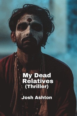 bokomslag Ashton, J: My Dead Relatives  (Thriller)