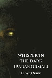 bokomslag Whisper In The Dark (Paranormal)