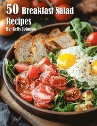bokomslag 50 Breakfast Salad Recipes