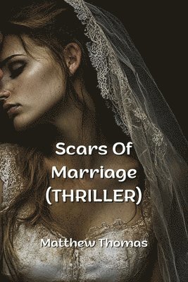 bokomslag Scars Of Marriage (THRILLER)