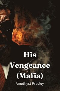 bokomslag His Vengeance (Mafia)