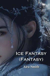 bokomslag Ice Fantasy (Fantasy)