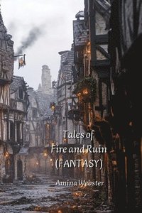 bokomslag Tales of Fire and Ruin (FANTASY)