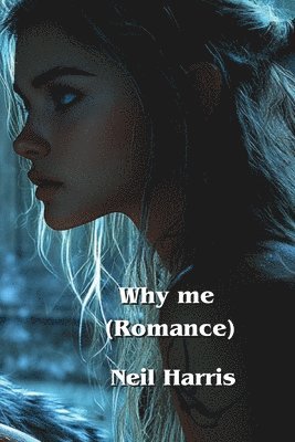 bokomslag Why me (Romance)