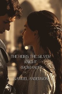 bokomslag Heirs The Silver Knight (Romance)