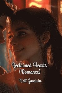 bokomslag Reclaimed Hearts (Romance)