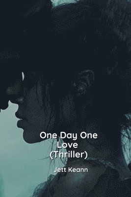 bokomslag One Day One Love (Thriller)