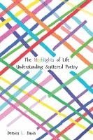 bokomslag The Hightlights of Life: Understanding Scattered Poetry