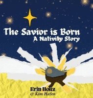 bokomslag The Savior is Born: A Nativity Story: A Nativity Story