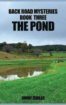 Back Road Mysteries Book Three the Pond 1