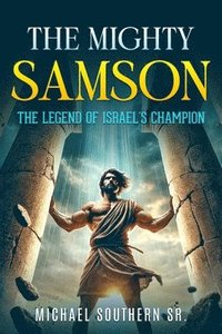 bokomslag The Mighty Samson