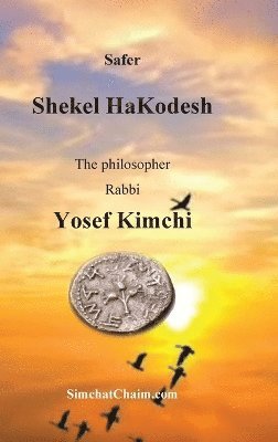 Philosopher Rabbi Yosef Kimchi, philosopher Rabbi Yosef Kimchi, Itzhak Hoki Aboudi - Shekel HaKodesh, Inbunden