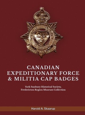 bokomslag Canadian Expeditionary Force & Militia Cap Badges