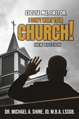 Excuse Me, Pastor, I Don't Want Your Church! 1