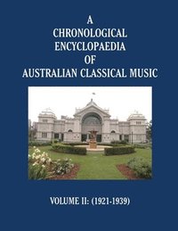 bokomslag A Chronological Encyclopaedia of Australian Classical Music