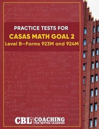 bokomslag Practice Tests for CASAS Math GOAL 2 Level B, Forms 923M and 924M