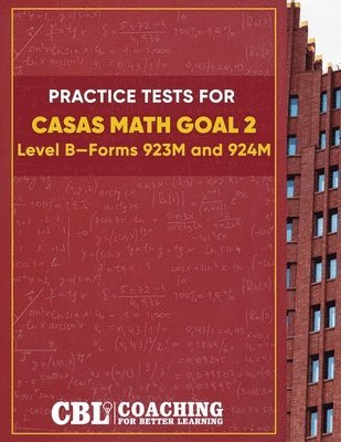 Practice Tests for CASAS Math GOAL 2 Level B, Forms 923M and 924M 1