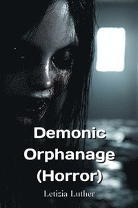 bokomslag Demonic Orphanage