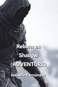 bokomslag Reborn as Shadow (ADVENTURE)