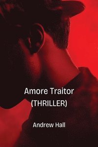 bokomslag Amore Traitor (THRILLER)