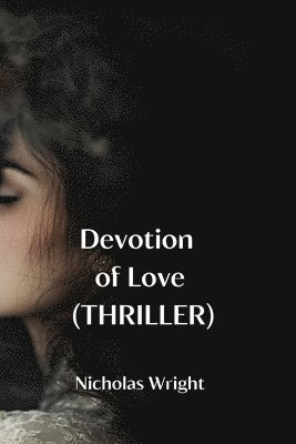 bokomslag Devotion of Love (THRILLER)