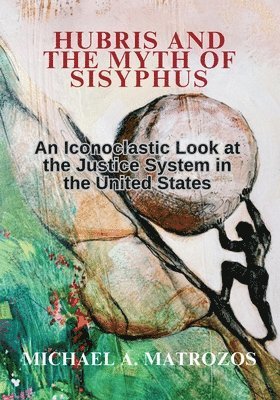 Hubris and the Myth of Sisyphus 1