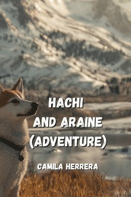 bokomslag Hachi and Araine (ADVENTURE)