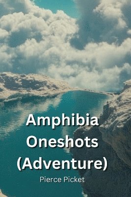 bokomslag Amphibia Oneshots (Adventure)