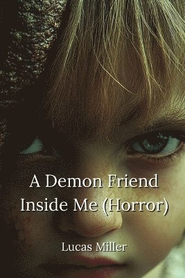 bokomslag A Demon Friend Inside Me (Horror)