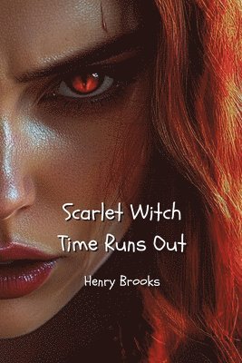 Scarlet Witch Time Runs Out 1