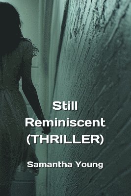 Still Reminiscent (THRILLER) 1