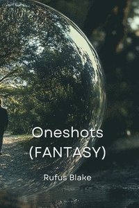 bokomslag Oneshots (FANTASY)