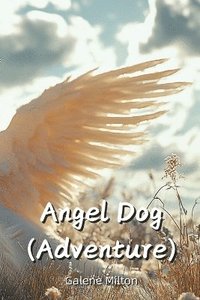 bokomslag Angel Dog (Adventure)