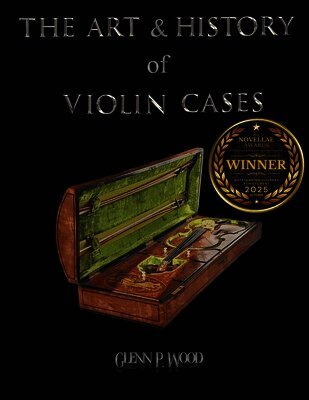 Glenn P Wood - Art & History of Violin Cases, Häftad