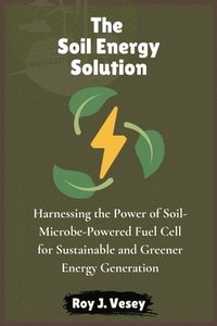 bokomslag The Soil Energy Solution