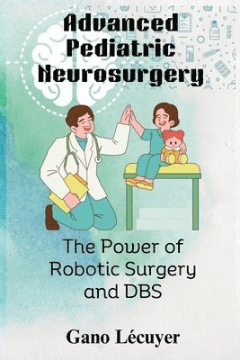 bokomslag Advanced Pediatric Neurosurgery