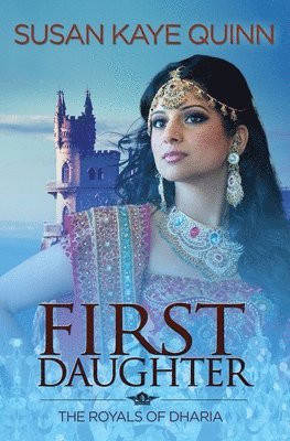 bokomslag First Daughter (Royals of Dharia 3)