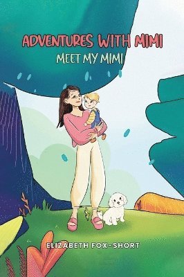 Elizabeth Fox-Short, ELIZABETH FOX-SHORT - Adventures with Mimi, Inbunden