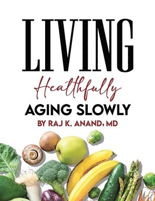 bokomslag Living Healthfully, Aging Slowly