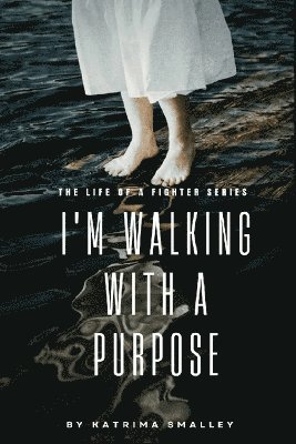 bokomslag I'm Walking With A Purpose