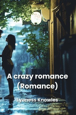 bokomslag A crazy romance (Romance)