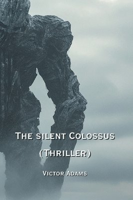 bokomslag The Silent Colossus (Thriller)