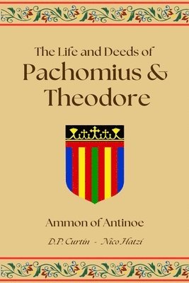 bokomslag Life and Deeds of Pachomius and Theodore