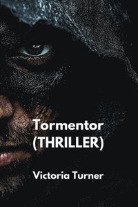 bokomslag Tormentor (THRILLER)