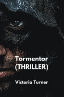 bokomslag Tormentor (THRILLER)