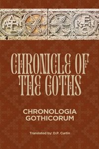 bokomslag Chronicle of the Goths (Chronologia Gothicorum)