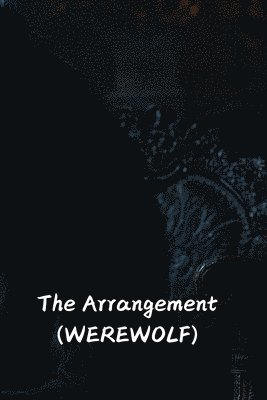 bokomslag The Arrangement (WEREWOLF)