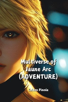 bokomslag Multiverse of Jaune Arc