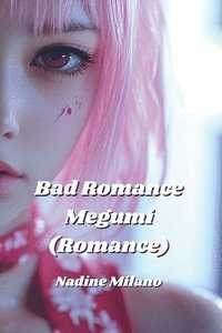 bokomslag Bad Romance Megumi (Romance)