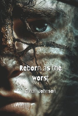 Reborn as the worst 1